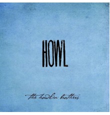 The Howlin' Brothers - Howl