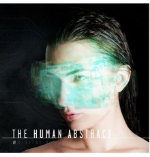 The Human Abstract - Digital Veil