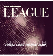 The Human League - Don't You Want Me (Purple Disco Machine Remix)