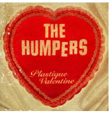 The Humpers - Plastique Valentine