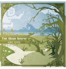 The Hush Sound - Like Vines