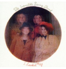 The Incredible String Band - I Looked Up