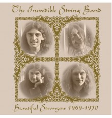The Incredible String Band - Beautiful Strangers 1969-1970