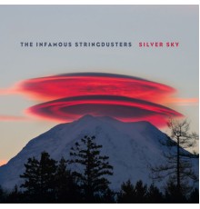 The Infamous Stringdusters - Silver Sky