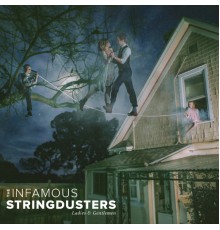 The Infamous Stringdusters - Ladies & Gentlemen