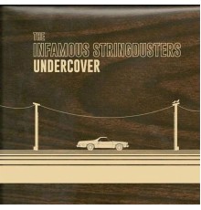 The Infamous Stringdusters - Undercover