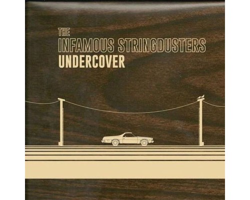 The Infamous Stringdusters - Undercover