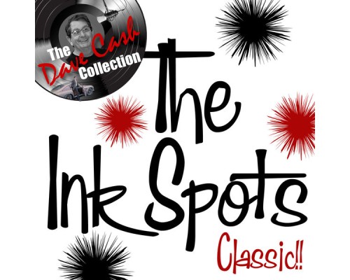 The Ink Spots - Classic!! - [The Dave Cash Collection]