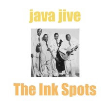 The Ink Spots - Java Jive