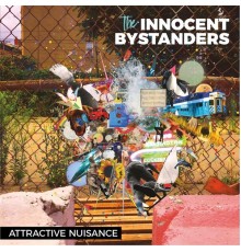 The Innocent Bystanders - Attractive Nuisance