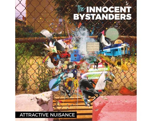 The Innocent Bystanders - Attractive Nuisance