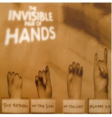 The Invisible Pair of Hands - The Return of the Son of the Lost Sloppy EP (feat. Marc Gauvin, the Herbalizer)