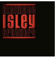 The Isley Brothers - The Ultimate Isley Brothers