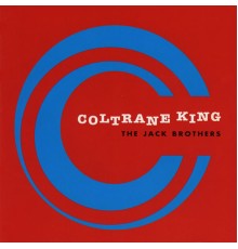 The Jack Brothers - Coltrane King