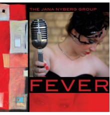 The Jana Nyberg Group - Fever