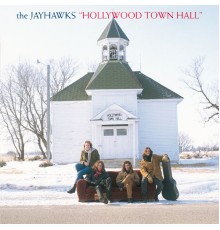 The Jayhawks - Hollywood Town Hall