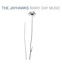 The Jayhawks - Rainy Day Music