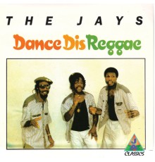 The Jays - Dance Dis Reggae