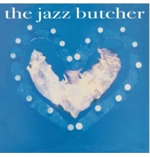 The Jazz Butcher - Condition Blue