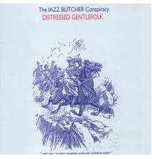 The Jazz Butcher - Distressed Gentlefolk