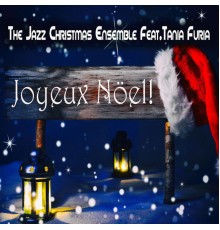 The Jazz Christmas Ensemble - Joyeux Noël (The Christmas Songs Book) (feat. Tania Furia)