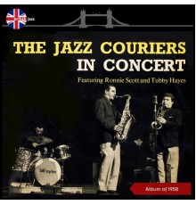The Jazz Couriers With Ronnie Scott And Tubby Hayes - In Concert (Album of 1958)