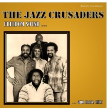 The Jazz Crusaders - Freedom Sound... and More Hits!  (Digitally Remastered)