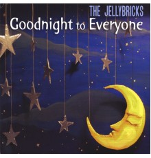 The Jellybricks - Goodnight to Everyone