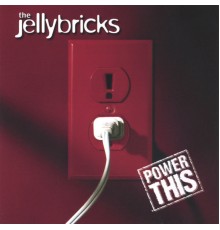 The Jellybricks - Power This