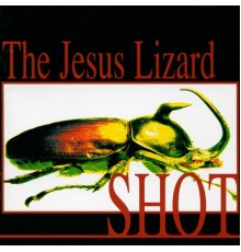 The Jesus Lizard - Shot