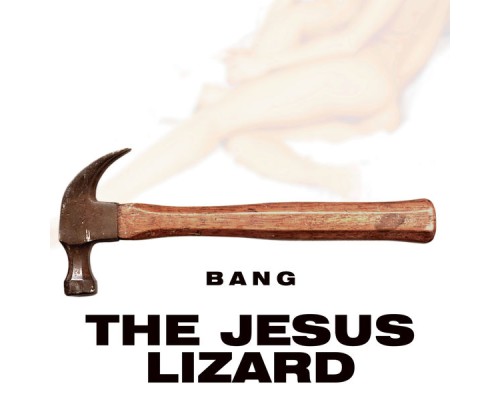 The Jesus Lizard - Bang