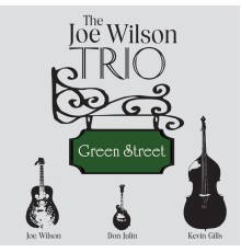 The Joe Wilson Trio - Green Street