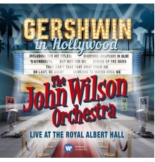 The John Wilson Orchestra - Gershwin in Hollywood (Live) (MfiT)