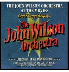 The John Wilson Orchestra - The John Wilson Orchestra at the Movies - The Bonus Tracks (Édition StudioMasters)