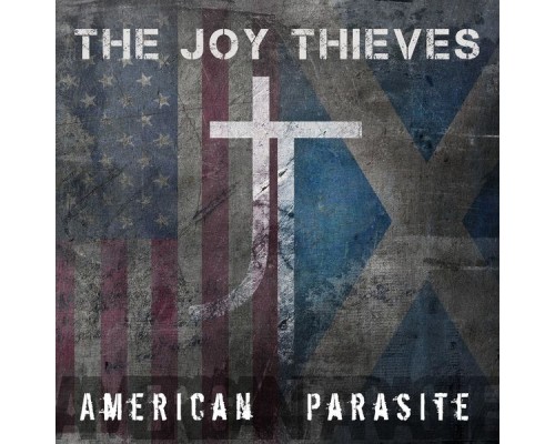 The Joy Thieves - American Parasite