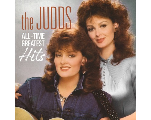 The Judds - All-Time Greatest Hits
