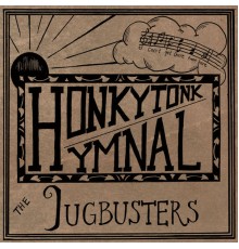 The Jugbusters - Honky Tonk Hymnal