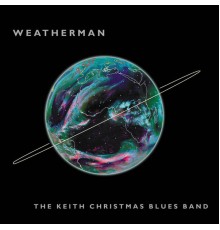 The Keith Christmas Blues Band - Weatherman