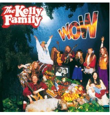 The Kelly Family - Wow