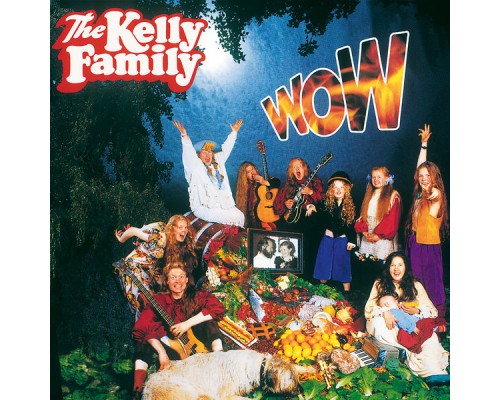 The Kelly Family - Wow