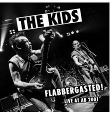 The Kids - Flabbergasted (Live at AB 2001)