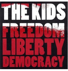 The Kids - Freedom Liberty Democracy
