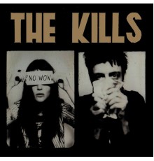 The Kills - No Wow