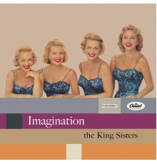 The King Sisters - Imagination