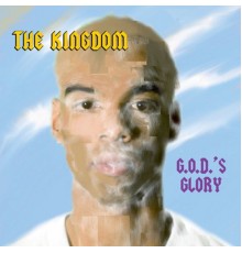 The Kingdom - G.O.D.s Glory