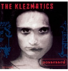 The Klezmatics - Possessed