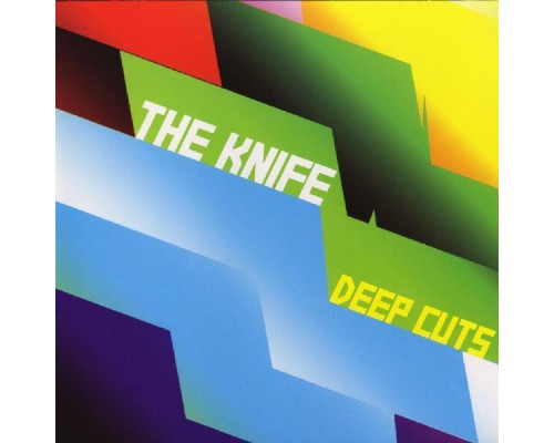 The Knife - Deep Cuts