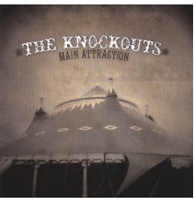 The Knockouts - Main Attraction