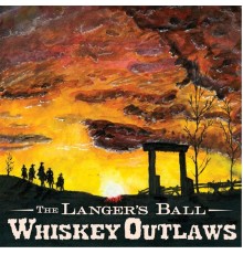 The Langer's Ball - Whiskey Outlaws