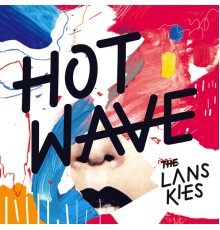 The Lanskies - Hot Wave